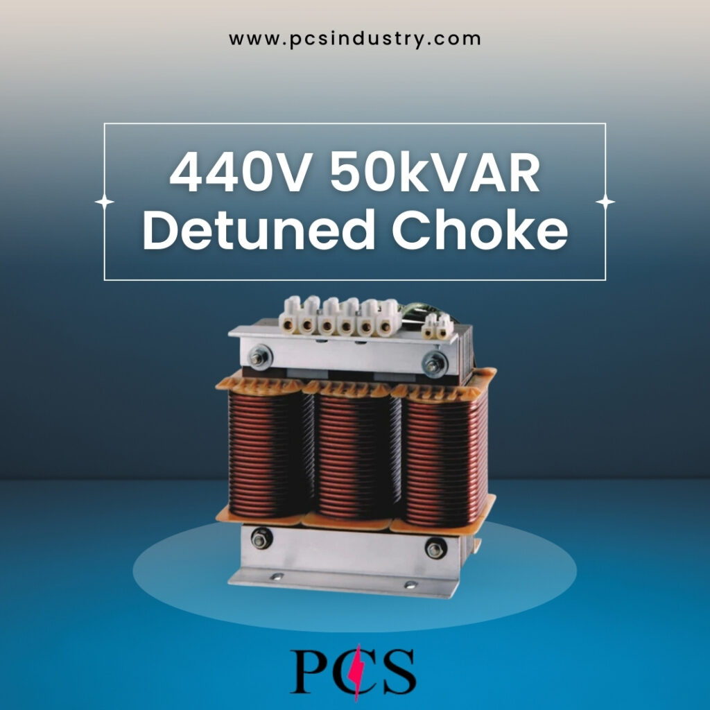 Optimizing Power Quality: The Role of 440V 50kVAR Detuned Chokes by PCS Industry